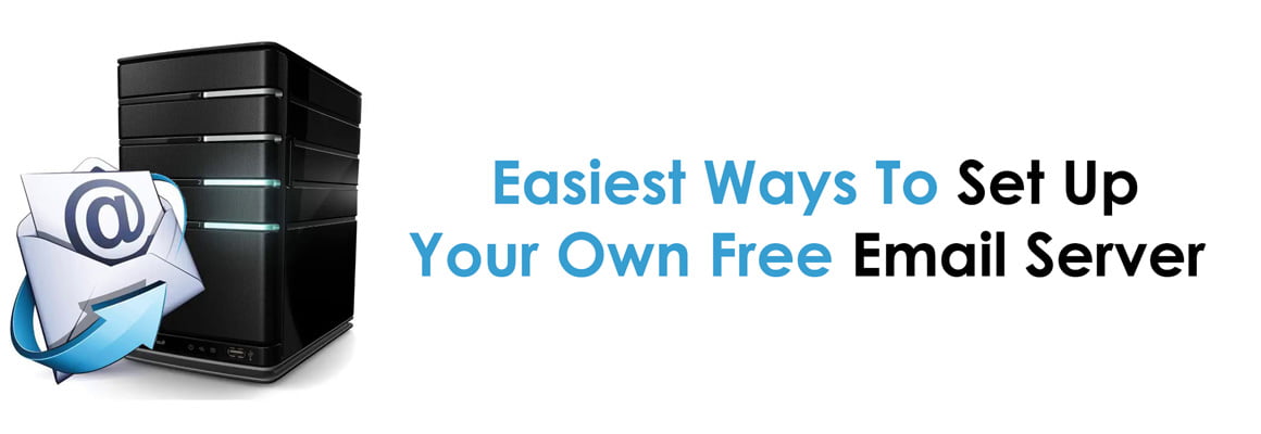 Easiest Ways To Set Up Your Own Free Email Server – Detailed Guide