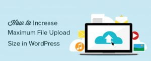 increase max file upload size